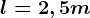l=2,5m