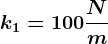 k1= 100\fracNm