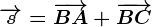 \overrightarrows=\overrightarrowBA+\overrightarrowBC