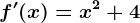 f'(x)=x^2+4