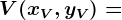 V(xV,yV)=