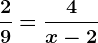 \frac29=\frac4x-2