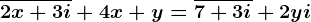 \overline2x+3i+4x+y=\overline7+3i+2yi