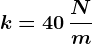 k=40\, \fracNm