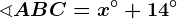 \sphericalangle ABC=x^\circ+14^\circ