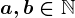 a,b\in\mathbbN