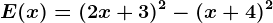 E(x) = (2x+3)^2 - (x+4)^2