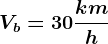 Vb= 30 \frackmh