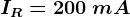 IR= 200\: mA