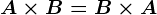 A\times B=B\times A