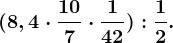 (8,4 \cdot \frac107 \cdot \frac142):\frac12.