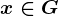 x\in G