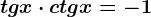 tgx\cdot ctgx=-1