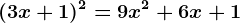 (3x+1)^2=9x^2+6x+1