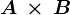 A\, \times \, B