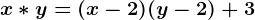 x*y=(x-2)(y-2)+3