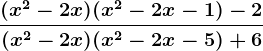 \frac(x^2-2x)(x^2-2x-1)-2(x^2-2x)(x^2-2x-5)+6