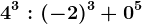 4^3:(-2)^3+0^5
