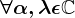 \forall \alpha ,\lambda \epsilon \mathbbC