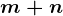 m+n