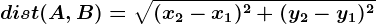 dist(A,B)=\sqrt(x2-x1)^2+(y2-y1)^2