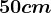 50cm