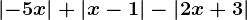 \left | -5x \right |+\left | x-1 \right |-\left | 2x+3 \right |
