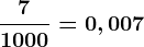 \frac71000=0,007