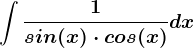\int \frac1sin(x)\cdot cos(x)dx