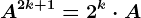 A^2k+1=2^k\cdot A