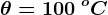 \theta =100\: ^oC
