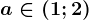 a\in (1;2)