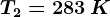 T2=283\: K