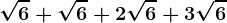 \sqrt6+ \sqrt6+2\sqrt6+3\sqrt6