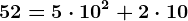 52=5 \cdot 10^2+2 \cdot 10