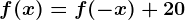 f(x)=f(-x)+20