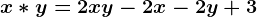 x\ast y=2xy-2x-2y+3
