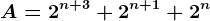 A=2^n+3+2^n+1+2^n