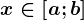 x\in \left [ a;b \right ]