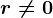r\neq0