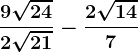 \frac9\sqrt242\sqrt21-\frac2\sqrt147