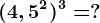 (4,5^2)^3=?
