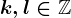 k,l\in\mathbbZ