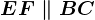EF \parallel BC