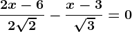 \frac2x-62\sqrt2-\fracx-3\sqrt3=0