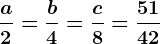 \fraca2=\fracb4=\fracc8=\frac5142