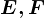 E,F