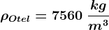 \rho Otel=7560 \: \frackgm^3
