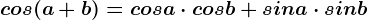 cos(a+b)=cosa\cdot cosb+sina\cdot sinb