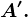 A'.